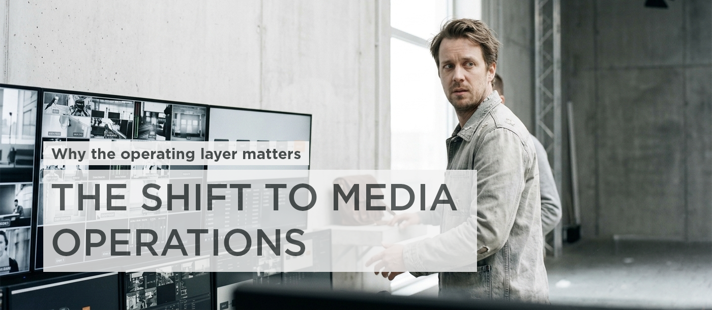 The Shift to Media operations